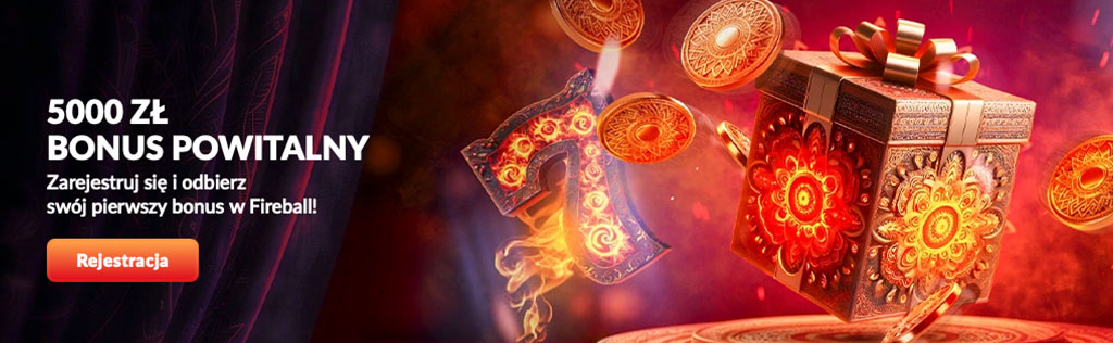 Bonus powitalny, Kasynie na Żywo. Fireball casino